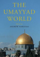 Okładka książki The Umayyad World Andrew Marsham