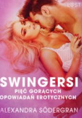 Okładka książki Swingersi - pięć gorących opowiadań erotycznych Alexandra Södergran