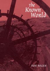 Okładka książki The Known World Don Bogen