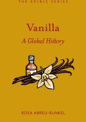 Okładka książki Vanilla: A Global History Rosa Abreu-Runkel