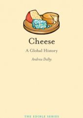 Okładka książki Cheese: A Global History Andrew Dalby