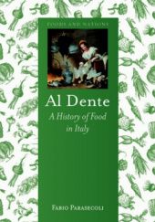 Okładka książki Al Dente: A History of Food in Italy Fabio Parasecoli