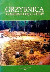 Okładka książki Grzybnica: Kamienne kręgi Gotów Ryszard Wołągiewicz