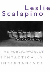 Okładka książki The Public World/Syntactically Impermanence Leslie Scalapino
