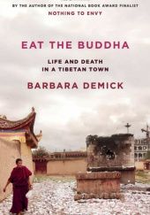 Eat the Buddha: Life and Death in a Tibetan Town
