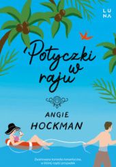 Okładka książki Potyczki w raju Angie Hockman