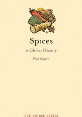 Okładka książki Spices: A Global History Fred Czarra