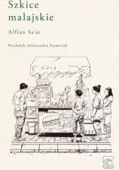 Okładka książki Szkice malajskie Alfian Sa’at
