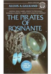 Okładka książki The Pirates of Rosinante Alexis A. Gilliland