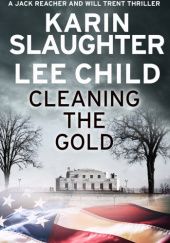 Okładka książki Cleaning the Gold Lee Child, Karin Slaughter