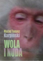 Okładka książki Wola i nuda Maciej Tomasz Karpiński