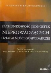 Okładka książki Rachunkowość jednostek nieprowadzących działalności gospodarczej Aldona Kamela-Sowińska