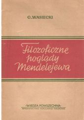 Okładka książki Filozoficzne poglądy Mendelejewa Grigorij Wasiecki