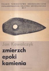 Okładka książki Zmierzch epoki kamienia Jan Kowalczyk