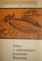 Okładka książki Szkice z najdawniejszej przeszłości Mazowsza praca zbiorowa