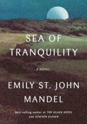 Okładka książki Sea of Tranquility Emily St. John Mandel