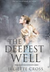 Okładka książki The Deepest Well Juliette Cross