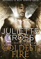 Okładka książki Coldest Fire Juliette Cross