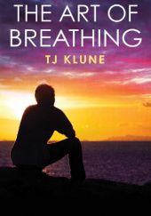 Okładka książki The Art of Breathing TJ Klune