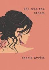 Okładka książki She Was The Storm Cherie Avritt