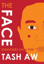 Okładka książki The Face: Strangers on a Pier Tash Aw