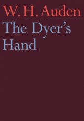 Okładka książki The Dyer’s Hand Wystan Hugh Auden