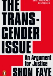 Okładka książki The Transgender Issue. An Argument for Justice Shon Faye