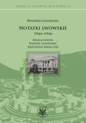 Okładka książki Notatki lwowskie 1944-1946 Ryszard Gasiniec, Krzysztof Królczyk