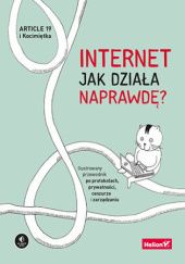 Okładka książki Internet. Jak działa naprawdę? Ilustrowany przewodnik po protokołach, prywatności, cenzurze i zarządzaniu Mallory Knodel, Ulrike Uhlig