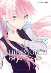 Okładka książki Shikimori's Not Just a Cutie #02 Keigo Maki