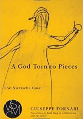 Okładka książki A God Torn to Pieces. The Nietzsche Case Giuseppe Fornari