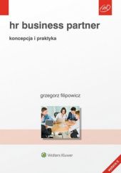 Okładka książki HR Business Partner. Koncepcja i praktyka Grzegorz Filipowicz