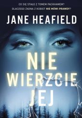 Okładka książki Nie wierzcie jej Jane Heafield