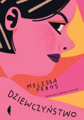 Okładka książki Dziewczyństwo Melissa Febos
