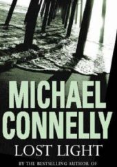 Okładka książki Lost Light Michael Connelly
