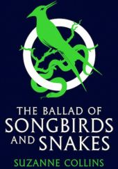 Okładka książki The Ballad of Songbirds and Snakes Suzanne Collins