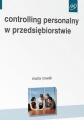 Okładka książki Controlling personalny w przedsiębiorstwie Marta Nowak