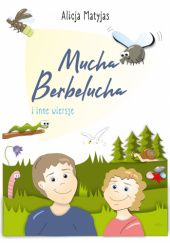 Okładka książki Mucha Berbelucha i inne wiersze Alicja Matyjas