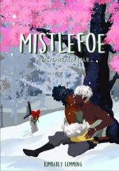 Okładka książki Mistlefoe: A Mead Realm Tale Kimberly Lemming