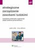 Okładka książki Strategiczne zarządzanie zasobami ludzkimi. Rozwijanie potencjału organizacji dzięki działowi personalnemu Peter Reilly,&nbsp;Tony Williams
