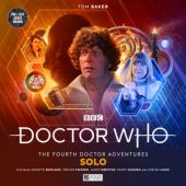 Okładka książki Doctor Who: The Fourth Doctor Adventures Series 11: Solo Timothy X Atack, David Llewellyn
