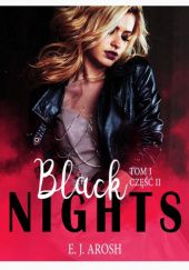 Okładka książki Black nights. Tom 1. Część 2 E. J. Arosh