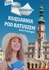 Okładka książki Księgarnia pod ratuszem Ewa Bassa - Rudnicka