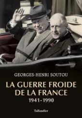 Okładka książki La Guerre froide de la France, 1941-1990 Georges-Henri Soutou