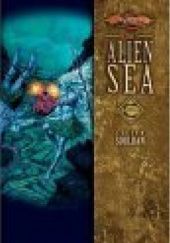 Okładka książki The Alien Sea Lucien Soulban