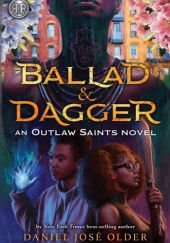 Okładka książki Ballad & Dagger Daniel José Older
