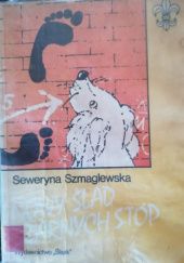 Okładka książki Nowy ślad Czarnych Stóp Seweryna Szmaglewska