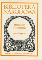 Okładka książki Wybór dramatów Karol Hubert Rostworowski