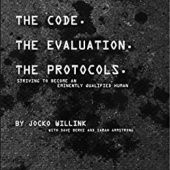 Okładka książki The Code. The Evaluation. The Protocols: Striving to Become an Eminently Qualified Human Jocko Willink