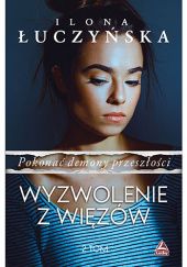 Okładka książki Wyzwolenie z więzów Ilona Łuczyńska